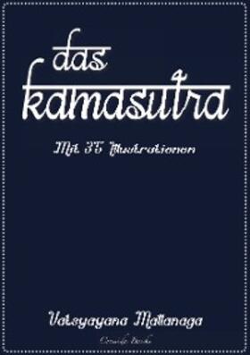Mallanaga |  Das Kamasutra - Mit 35 Illustrationen | eBook | Sack Fachmedien