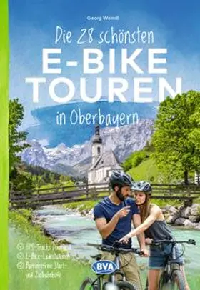 Weindl |  BVA Die 28 schönsten E-Bike Touren in Oberbayern | Buch |  Sack Fachmedien
