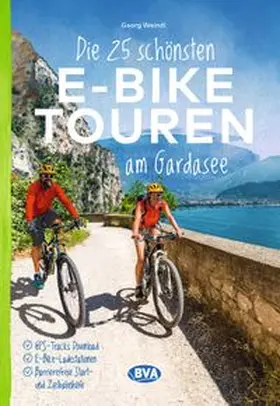 Weindl |  BVA Die 25 schönsten E-Bike Touren am Gardasee | Buch |  Sack Fachmedien
