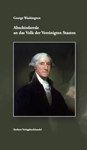 Washington |  Abschiedsrede an das Volk der Vereinigten Staaten | Buch |  Sack Fachmedien