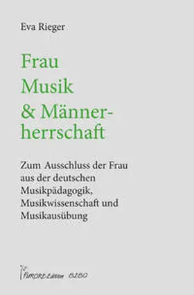 Rieger |  Frau, Musik und Männerherrschaft | Buch |  Sack Fachmedien