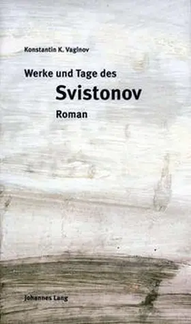Vaginov |  Werke und Tage des Svistonov | Buch |  Sack Fachmedien