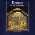 Krämer / Roth / Schad |  Krippen in Aschaffenburg | Buch |  Sack Fachmedien