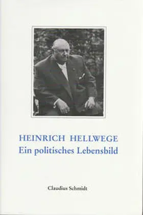 Schmidt |  Heinrich Hellwege - der vergessene Gründervater | Buch |  Sack Fachmedien