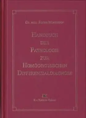 Morrison / Kröger |  Handbuch der Pathologie zur homöopathischen Differenzialdiagnose | Buch |  Sack Fachmedien