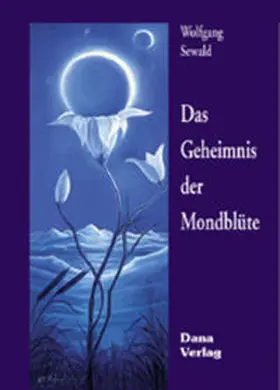 Sewald |  Das Geheimnis der Mondblüte | Buch |  Sack Fachmedien