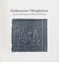 Engelbracht / Ommen |  Gusseiserne Ofenplatten aus der Sammlung des Museums Nienburg /Weser | Buch |  Sack Fachmedien