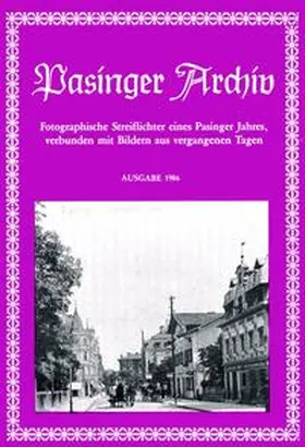 Hasselwander / Ebert |  Pasinger Archiv. Fotographische Streiflichter eines Pasinger Jahres,... / Pasinger Archiv. Fotographische Streiflichter eines Pasinger Jahres,... | Buch |  Sack Fachmedien