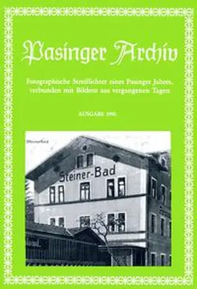 Hasselwander / Ebert |  Pasinger Archiv. Fotographische Streiflichter eines Pasinger Jahres,... / Pasinger Archiv. Fotographische Streiflichter eines Pasinger Jahres,... | Buch |  Sack Fachmedien