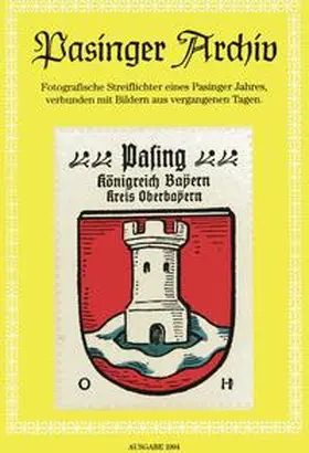 Hasselwander / Ebert |  Pasinger Archiv. Fotographische Streiflichter eines Pasinger Jahres,... / Pasinger Archiv. Fotographische Streiflichter eines Pasinger Jahres,... | Buch |  Sack Fachmedien