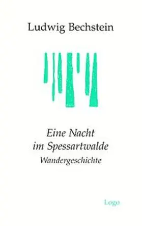 Bechstein |  Eine Nacht im Spessartwalde. Wandergeschichte | Buch |  Sack Fachmedien