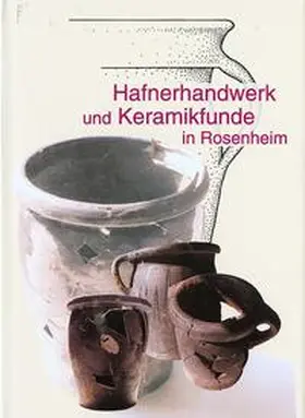 Birkmaier / Hagn / Darga | Hafnerhandwerk und Keramikfunde in Rosenheim | Buch | 978-3-9803204-2-9 | sack.de