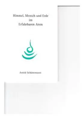 Schünemann |  Himmel, Mensch und Erde im Erfahrbaren Atem | Buch |  Sack Fachmedien