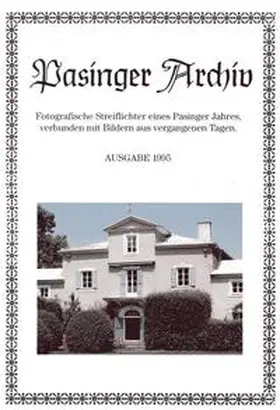 Hasselwander / Ebert |  Pasinger Archiv. Fotographische Streiflichter eines Pasinger Jahres,... / Pasinger Archiv. Fotographische Streiflichter eines Pasinger Jahres,... | Buch |  Sack Fachmedien