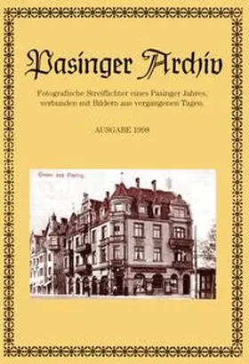Hasselwander / Ebert |  Pasinger Archiv. Fotographische Streiflichter eines Pasinger Jahres,... / Pasinger Archiv. Fotographische Streiflichter eines Pasinger Jahres,... | Buch |  Sack Fachmedien