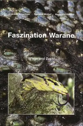 Kirschner / Müller / Seufer |  Faszination Warane | Buch |  Sack Fachmedien