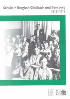  Schule in Bergisch Gladbach und Bensberg 1815-1918 | Buch |  Sack Fachmedien