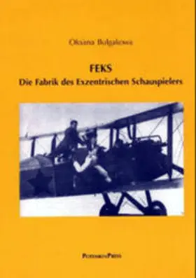 Bulgakowa |  FEKS. Die Fabrik des exzentrischen Schauspielers | Buch |  Sack Fachmedien