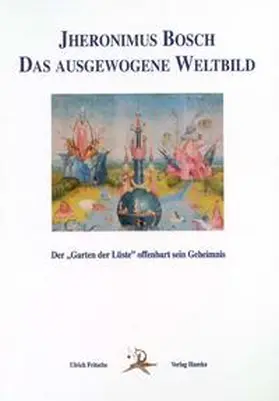 Fritsche |  Jheronimus Bosch: Das ausgewogene Welt-Bild | Buch |  Sack Fachmedien