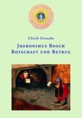 Fritsche |  Jheronimus Bosch: Botschaft und Betrug | Buch |  Sack Fachmedien