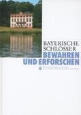  Bayerische Schlösser. Bewahren und Erforschen | Buch |  Sack Fachmedien
