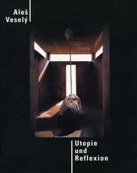 Lindner |  Aleš Veselý - Utopie und Reflexion | Buch |  Sack Fachmedien