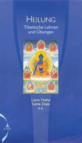 Wellnitz / Yeshe / Zopa |  Heilung | Buch |  Sack Fachmedien