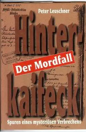 Leuschner |  Der Mordfall Hinterkaifeck | Buch |  Sack Fachmedien