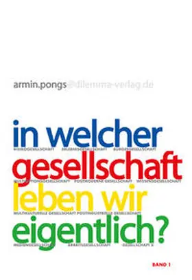 Pongs |  In welcher Gesellschaft leben wir eigentlich?. Perspektiven, Diagnosen, Konzepte / Auf dem Weg zu einem neuen Gesellschaftsvertrag | Buch |  Sack Fachmedien