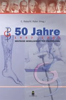 Rabe / Grossmann / Haid |  50 Jahre Deutsche Gesellschaft für Phlebologie | Buch |  Sack Fachmedien