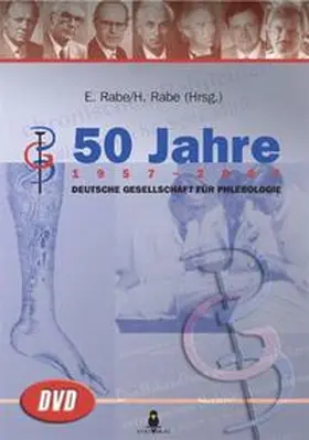 Rabe |  Fünfzig Jahre Deutsche Gesellschaft für Phlebologie | Sonstiges |  Sack Fachmedien