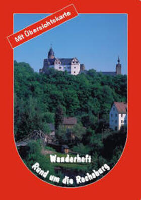 Kaulich / Richter / Rudolph | Wanderheft rund um die Rochsburg | Buch | 978-3-9806125-0-0 | sack.de