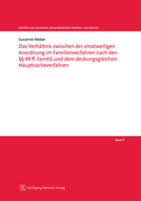 Weber / Helms / Löhnig | Das Verhältnis zwischen der einstweiligen Anordnung im Familienverfahren nach den §§ 49ff. FamFG und dem deckungsgleichen Hauptsacheverfahren | Buch | 978-3-9806207-7-2 | sack.de