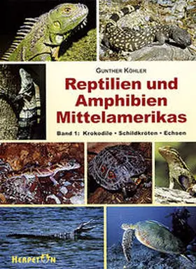 Köhler |  Reptilien und Amphibien Mittelamerikas. (Bd. 1 ) | Buch |  Sack Fachmedien