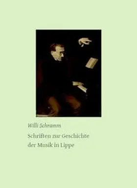 Schramm / Eberhardt |  Schriften zur Geschichte der Musik in Lippe | Buch |  Sack Fachmedien