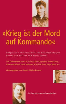 Müller-Kampel |  „Krieg ist der Mord auf Kommando“ Bürgerliche und anarchistische Friedenskonzepte – Bertha von Suttner und Pierre Ramus | Buch |  Sack Fachmedien