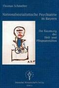 Schmelter |  Nationalsozialistische Psychiatrie in Bayern | Buch |  Sack Fachmedien