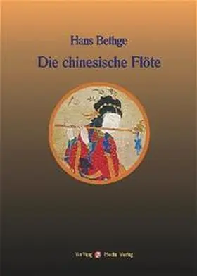 Bethge / Berlinghof |  Die chinesische Flöte | Buch |  Sack Fachmedien