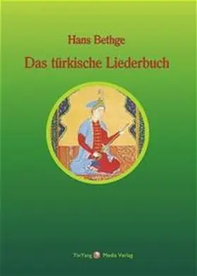 Berlinghof / Bethge |  Nachdichtungen orientalischer Lyrik / Das türkische Liederbuch | Buch |  Sack Fachmedien