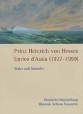 Hessische Hausstiftung / Miller / Dobler |  Prinz Heinrich von Hessen - Enrico d'Assia (1927-1999) | Buch |  Sack Fachmedien