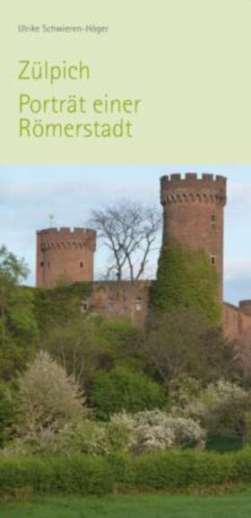 Schwieren-Höger |  Zülpich Portrait einer Römerstadt | Buch |  Sack Fachmedien