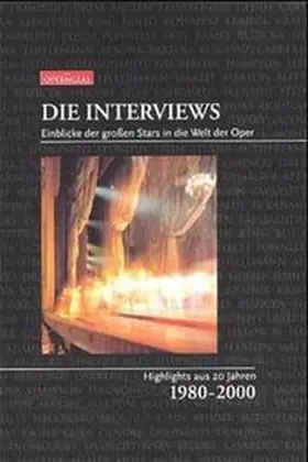 Bartels / Lehnert / Tiedemann |  Die Interviews. Einblicke der grossen Stars in die Welt der Oper | Buch |  Sack Fachmedien