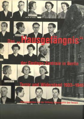  Das "Hausgefängnis" der Gestapo-Zentrale in Berlin | Buch |  Sack Fachmedien