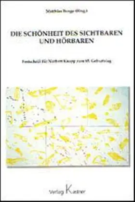 Bunge |  Die Schönheit des Sichtbaren und Hörbaren | Buch |  Sack Fachmedien