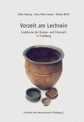 Hennig / Uenze / Wirth | Vorzeit am Lechrain | Buch | 978-3-9807628-3-0 | sack.de