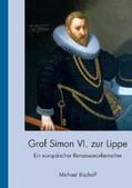 Bischoff |  Graf Simon VI. zur Lippe (1554-1613) | Buch |  Sack Fachmedien