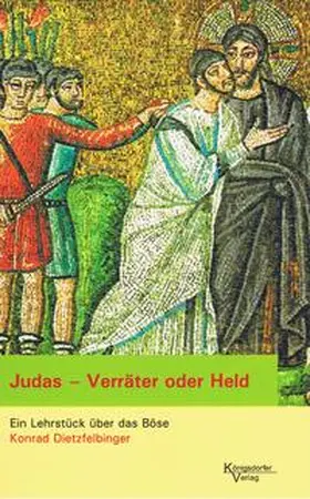 Dietzfelbinger |  Judas - Verräter oder Held | Buch |  Sack Fachmedien