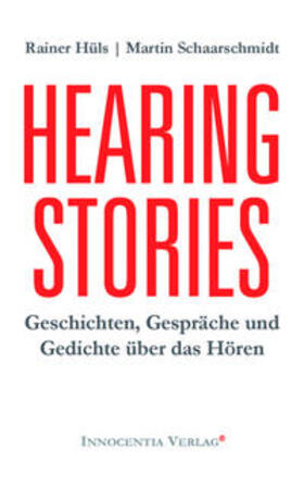 Hüls / Schaarschmidt | Hearing Stories | Buch | 978-3-9808107-5-3 | sack.de