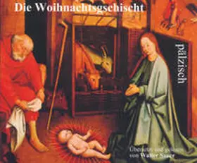  Die Woihnachtsgschischt - pälzisch | Sonstiges |  Sack Fachmedien