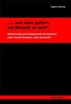 Deuring |  „... was dazu gehört, ein Mensch zu sein“. Wiederholung und Zeugenschaft | Buch |  Sack Fachmedien